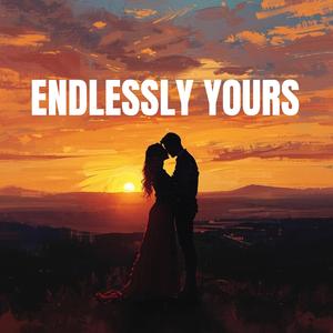 Endlessly Yours