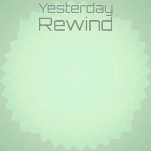 Yesterday Rewind