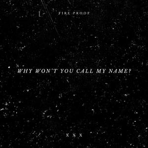 Why Won't You Call My Name? (Edit)