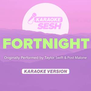Fortnight (Originally Performed by Taylor Swift & Post Malone) (Karaoke Version)