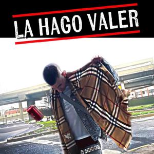 LA HAGO VALER (Explicit version)