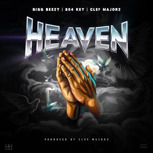Heaven (feat. 804 Key, Beezy Hustle Hard & Clef Majorz)