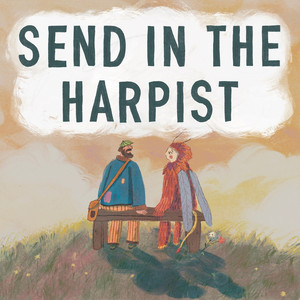 Send In The Harpist