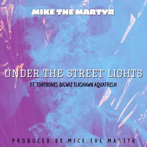 Under The Street Lights (feat. Tony Bones, Big Wiz, Aquafresh, T La Shawn & Mr. Peter Parker)