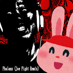 Phalanx (Joe Fight Remix)