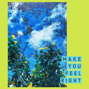 Make You Feel Right