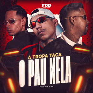 A Tropa Taca o Pau Nela