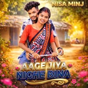 Aghe Jiya Nighe Bina