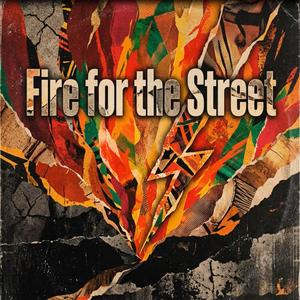 Fire for the Street
