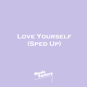 Love Yourself (Sped Up) (Remix)