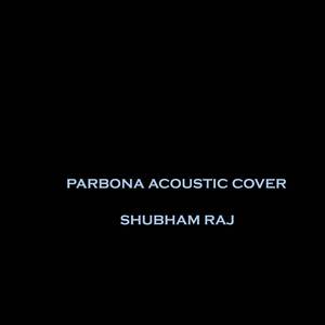 Parbona (Acoustic Cover)