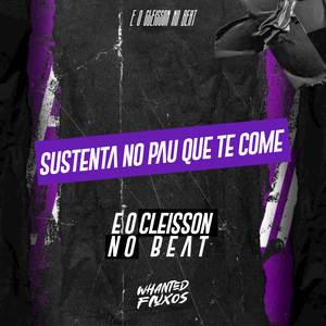 Sustenta No Pau Que Te Come