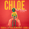 Two Friends - Chloe (TOBER & CharlieWonder Remix)