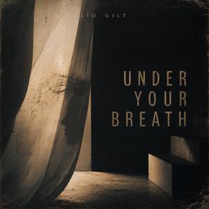 Under Your Breath