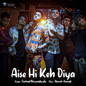 Aise Hi Keh Diya (feat. Farhad Bhiwandiwala)