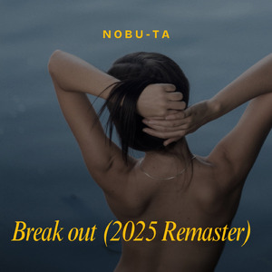Break out (2025 Remaster)