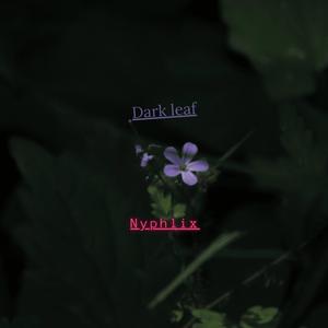 Dark leaf