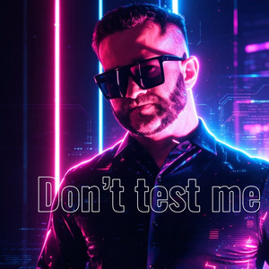 Don't Test Me