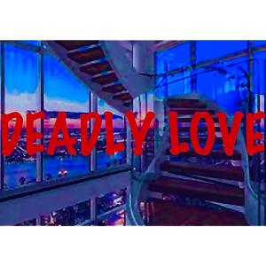Deadly <3