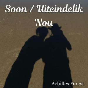 Soon / Uiteindelik Nou