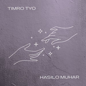 Timro Tyo Hasilo Muhar