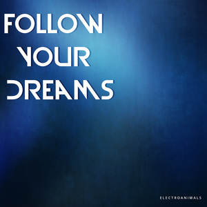 Follow Your Dreams