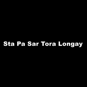 Sta Pa Sar Tora Longay