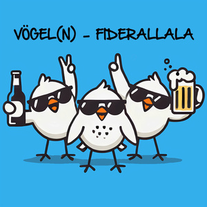 Vögel(n) Fiderallala