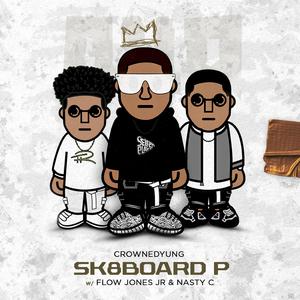 SK8BOARD P (feat. Flow Jones Jr. & Nasty C)
