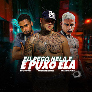 EU PEGO NELA E PUXO ELA (Remix)