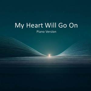 My Heart Will Go On (Piano Instrumental Version)