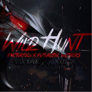 Wild Hunt (S!CK TUNE & MARX Remix)