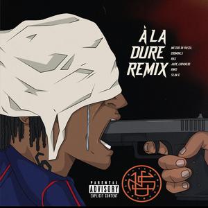 À la dure (feat. Criminls, Jack Libvneri, RAS, RWO & Slim C) (Remix)