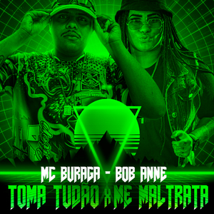 Toma Tudão X Me Maltrata