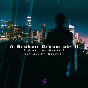 A Broken Dream, Pt. 2 (Marc Leo Remix)
