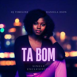 Ta Bom (feat. Daniela Dion)
