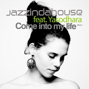 Come into My Life (feat. Yasodhara)