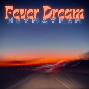 Fever Dream