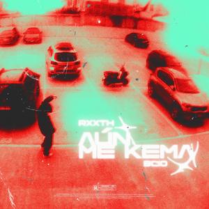 AÚN ME KEMA (feat. Bcio)