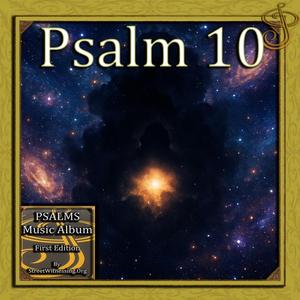 Psalm 10 (from Psalms Music Album First Edition)