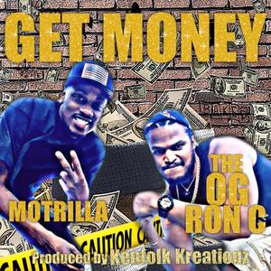 Get Money (feat. Motrilla & the OG RON C)