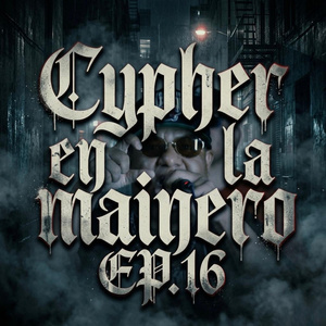 Cypher en la Mainero ep. 16
