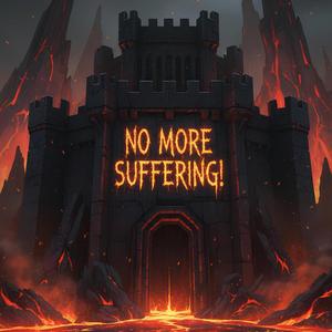 No More Suffering!