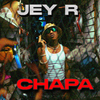 JEY R - Chapa