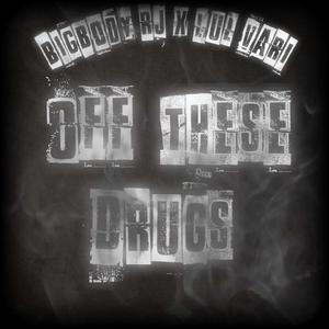 OFF THESE DRUGS