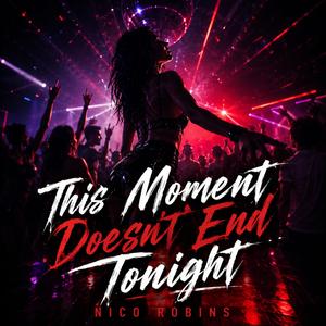 This Moment Doesn't End Tonight