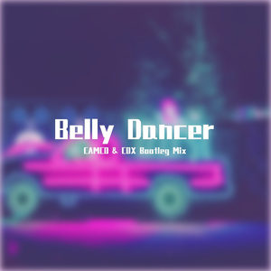 Imanbek-Belly Dancer（COX / CAMCO阿布 remix）