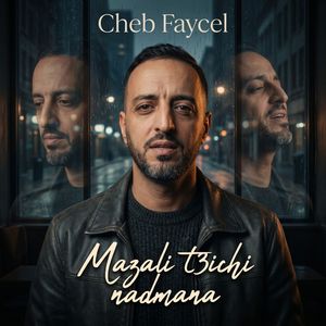 mazal t3ichi nadmana