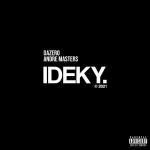 IDEKY (feat. Andre Masters)