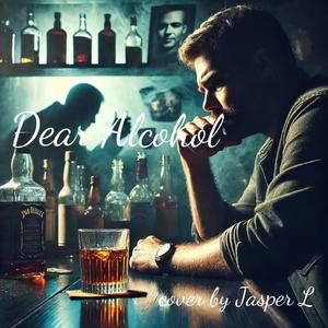 Dear Alcohol
